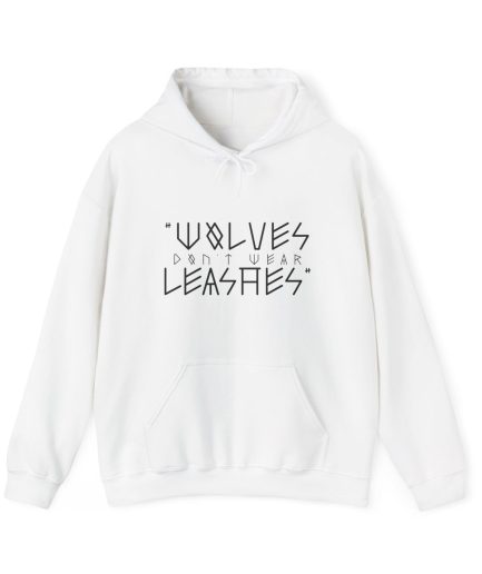 "Wolves Don’t Wear Leashes" - Hooded Sweatshirt Unisex Heavy Blend™